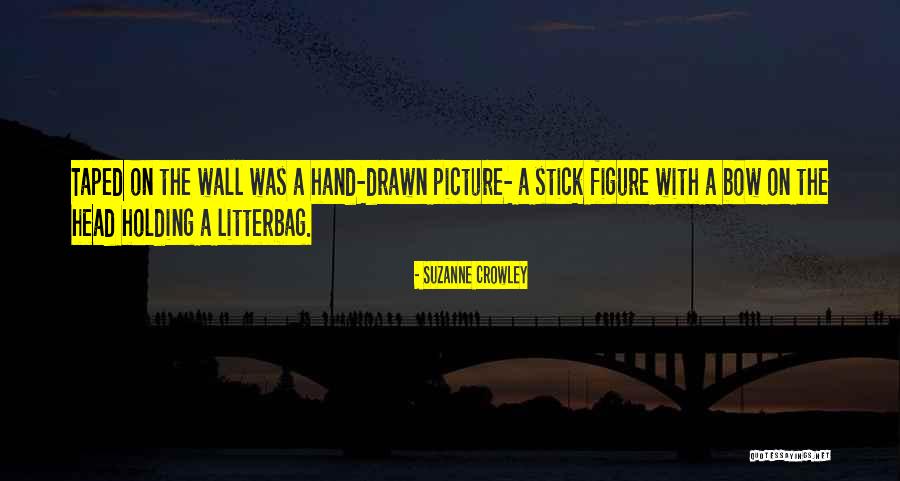 Head On A Stick Quotes By Suzanne Crowley Head On A Stick Quotes By Suzanne Crowley