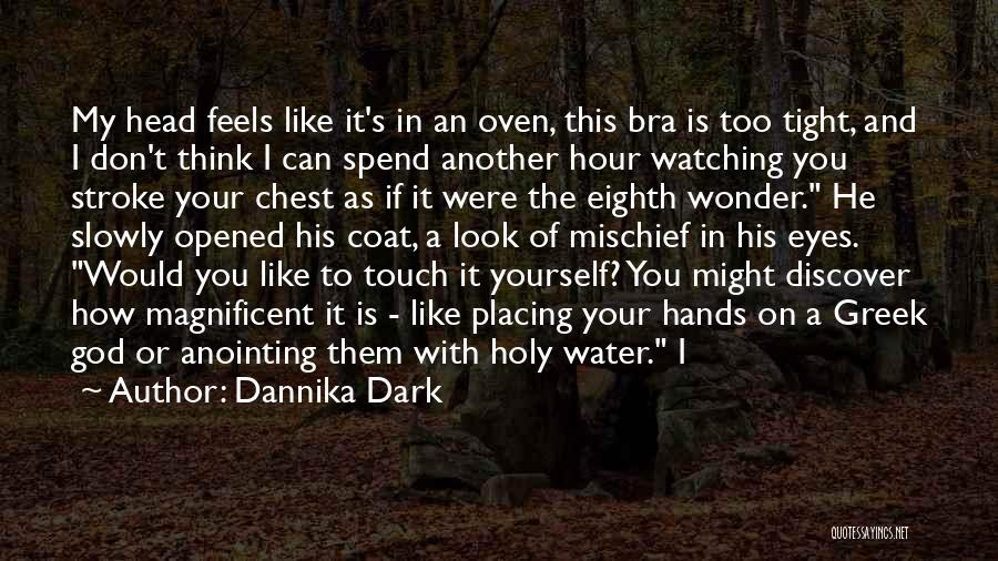 Head On Your Chest Quotes By Dannika Dark