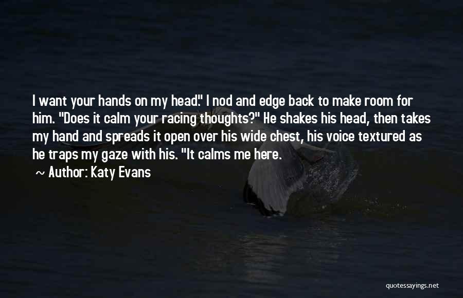 Head On Your Chest Quotes By Katy Evans