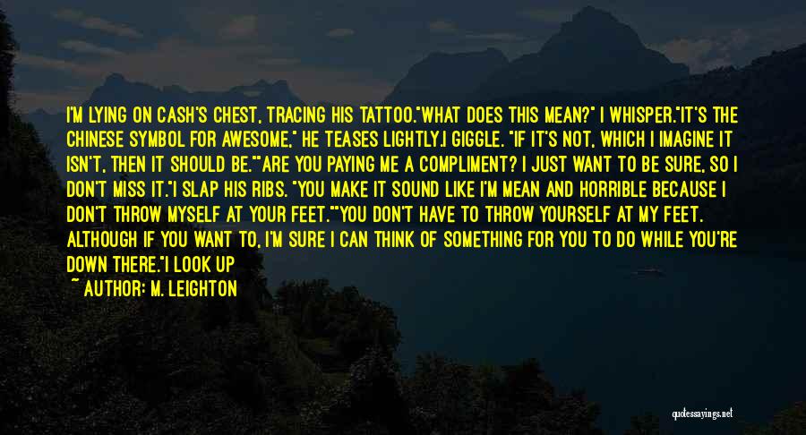 Head On Your Chest Quotes By M. Leighton