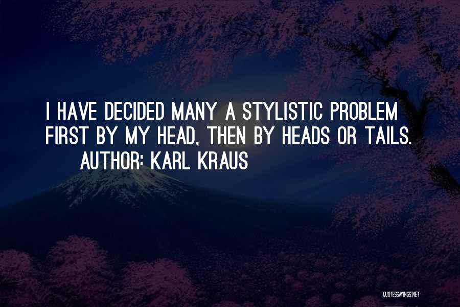 Head Or Tails Quotes By Karl Kraus