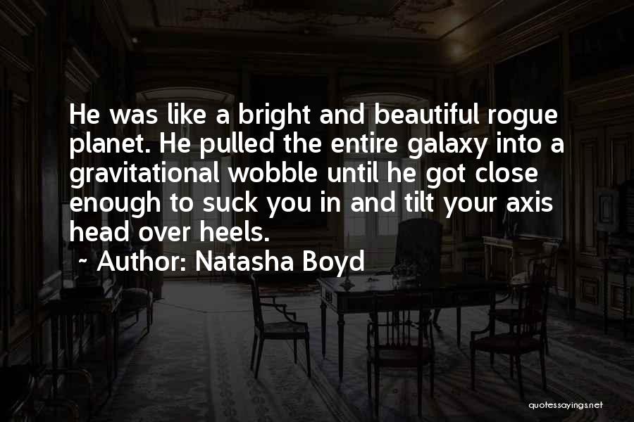 Head Over Heels Quotes By Natasha Boyd