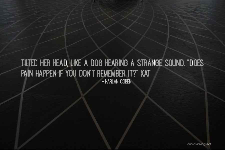 Head Pain Quotes By Harlan Coben Head Pain Quotes By Harlan Coben