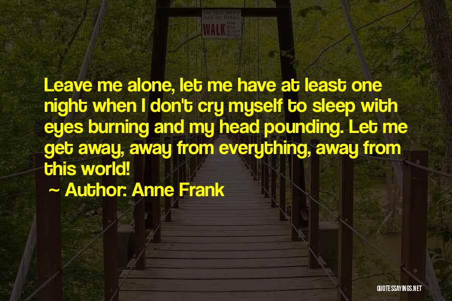 Head Pounding Quotes By Anne Frank