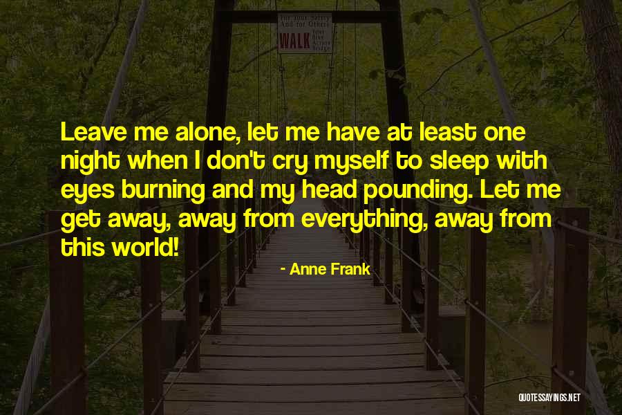 Head Pounding Quotes By Anne Frank