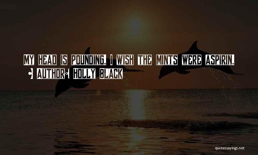 Head Pounding Quotes By Holly Black