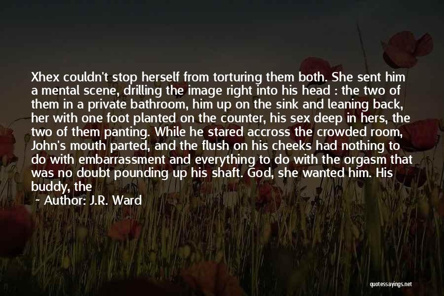 Head Pounding Quotes By J.R. Ward