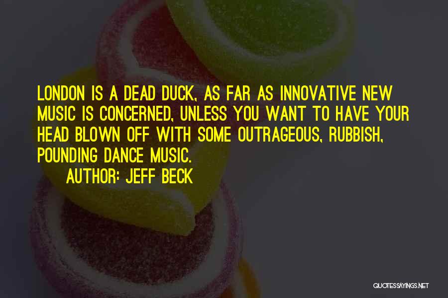 Head Pounding Quotes By Jeff Beck