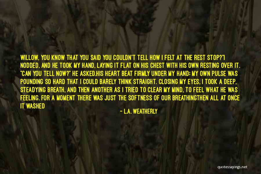 Head Pounding Quotes By L.A. Weatherly Head Pounding Quotes By L.A. Weatherly