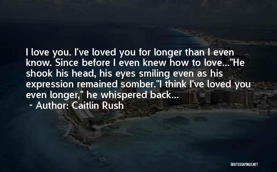 Head Rush Quotes By Caitlin Rush