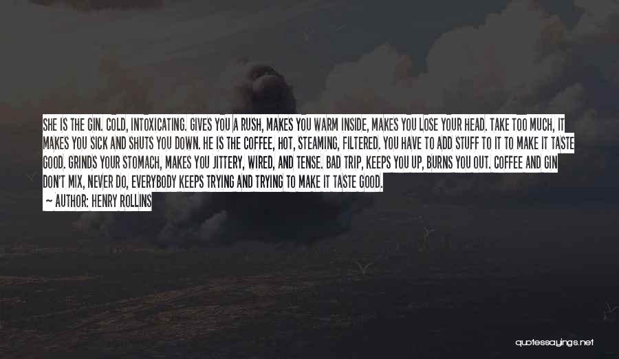 Head Rush Quotes By Henry Rollins