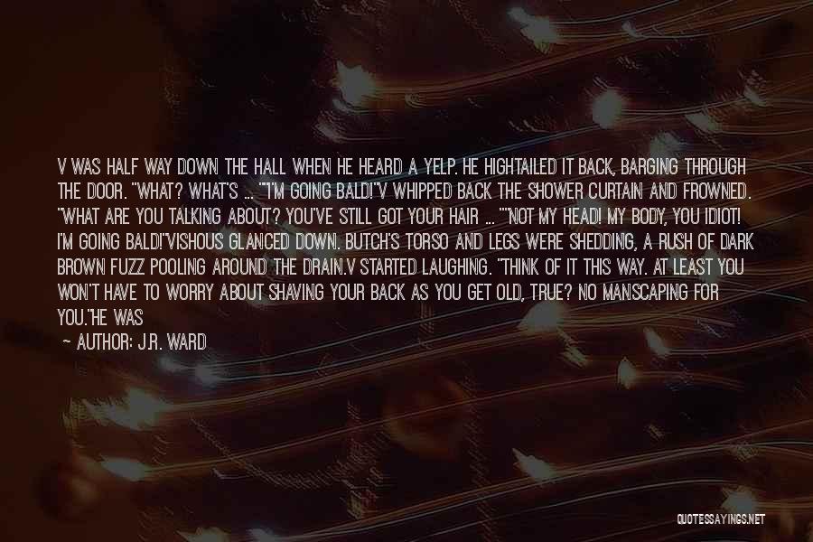 Head Rush Quotes By J.R. Ward