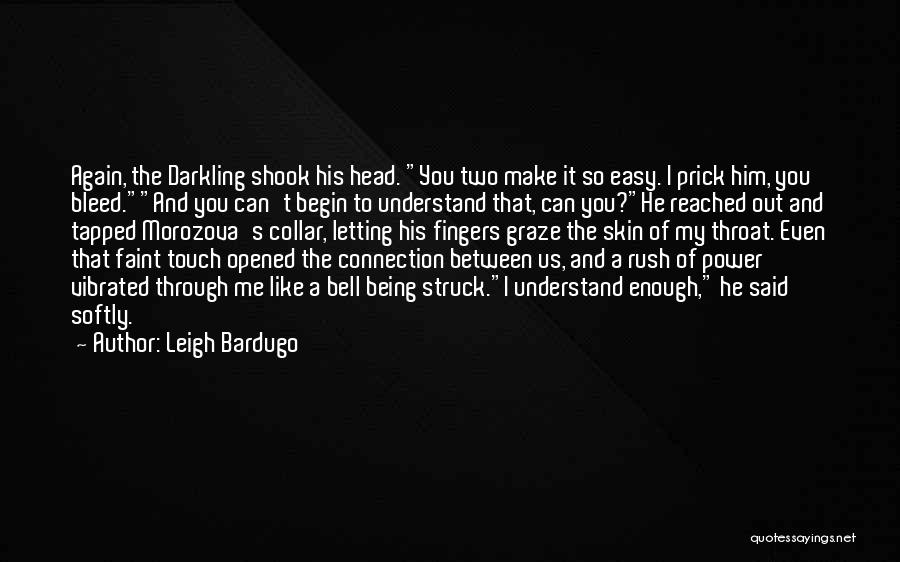 Head Rush Quotes By Leigh Bardugo