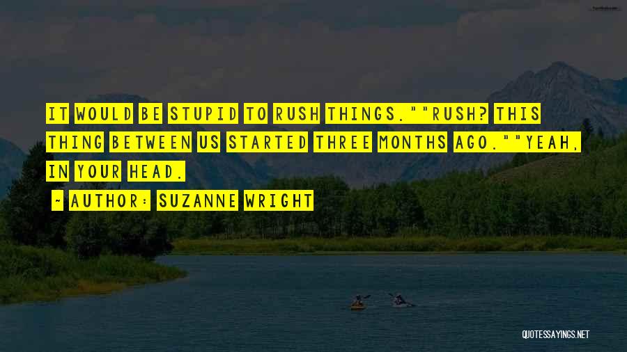Head Rush Quotes By Suzanne Wright
