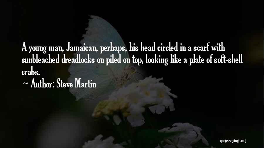 Head Scarf Quotes By Steve Martin