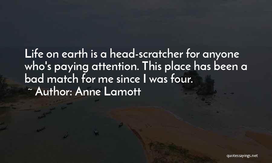 Head Scratcher Quotes By Anne Lamott