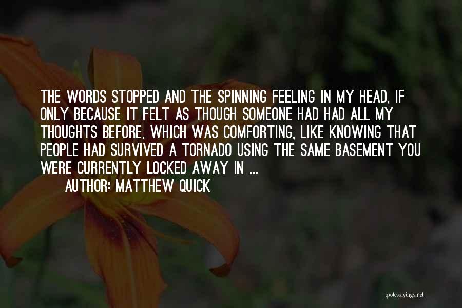 Head Spinning Quotes By Matthew Quick