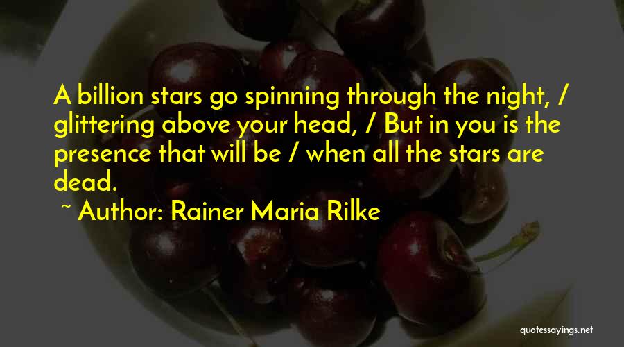 Head Spinning Quotes By Rainer Maria Rilke