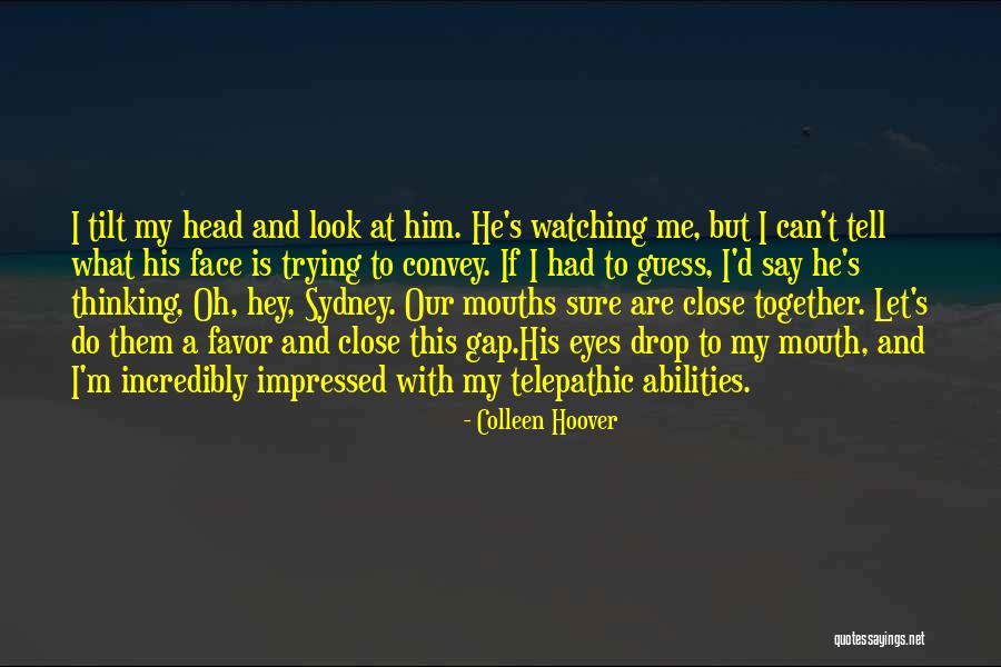 Head Tilt Quotes By Colleen Hoover