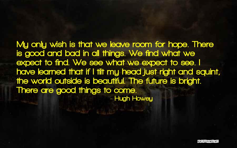 Head Tilt Quotes By Hugh Howey