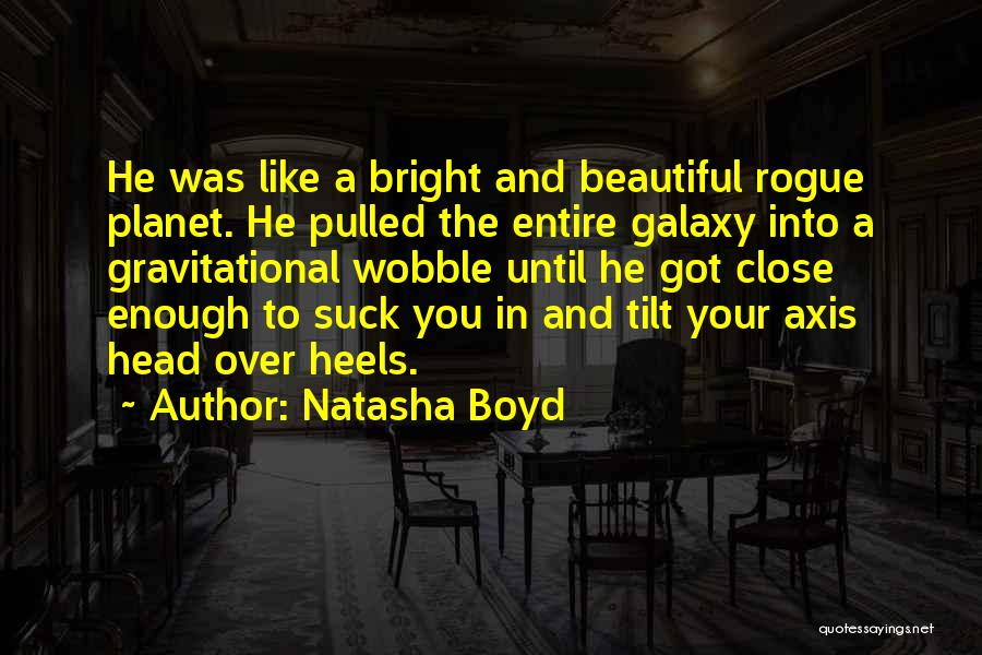 Head Tilt Quotes By Natasha Boyd