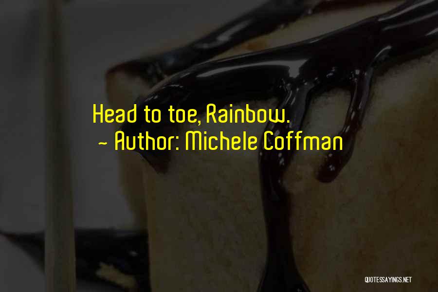 Head To Toe Quotes By Michele Coffman