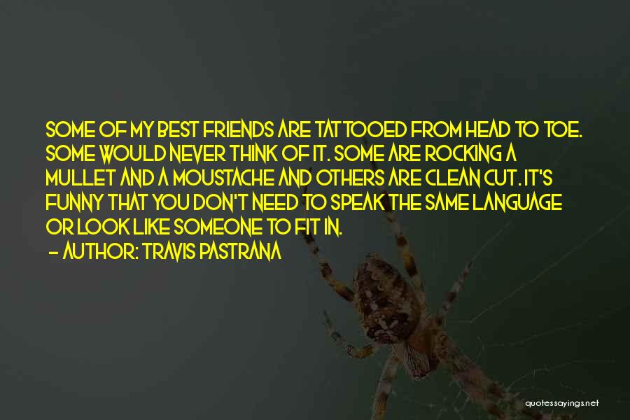 Head To Toe Quotes By Travis Pastrana