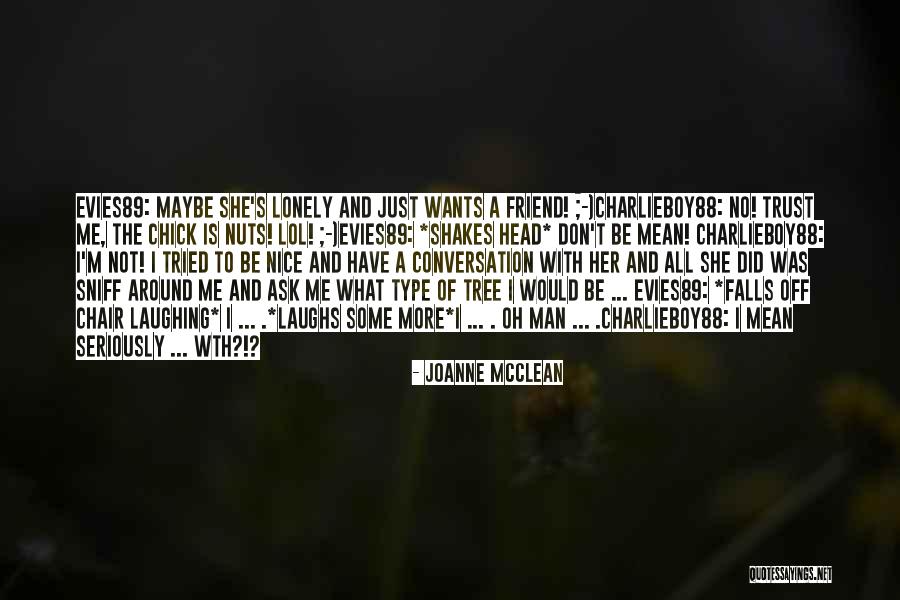 Head Up Best Friend Quotes By Joanne McClean Head Up Best Friend Quotes By Joanne McClean