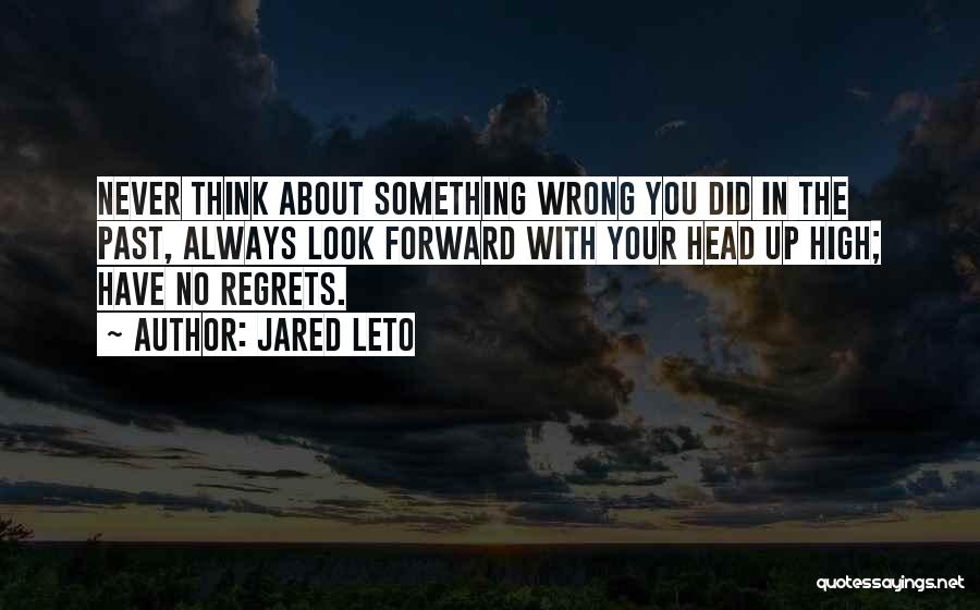 Head Up High Quotes By Jared Leto