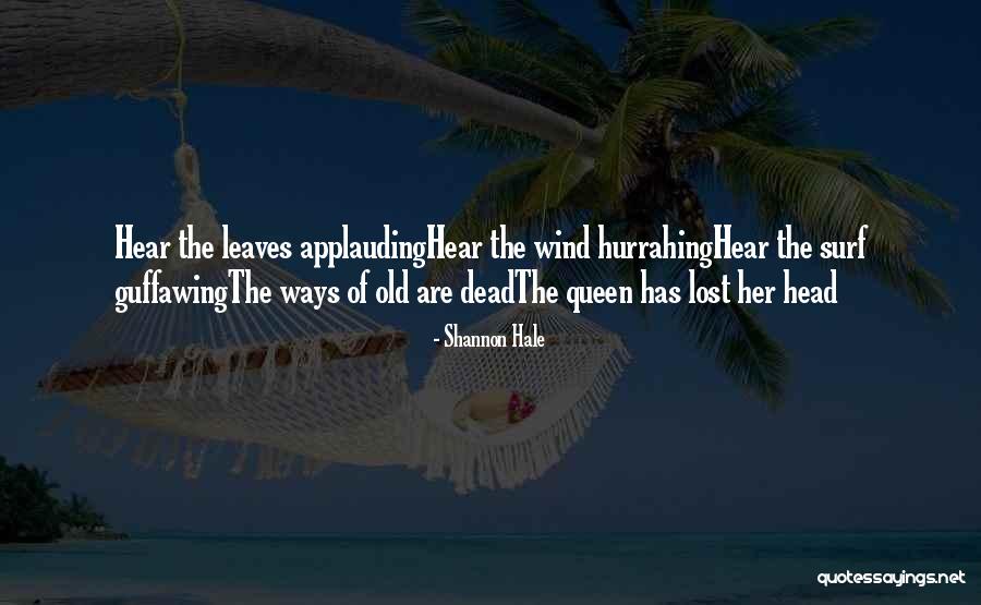 Head Up Queen Quotes By Shannon Hale Head Up Queen Quotes By Shannon Hale