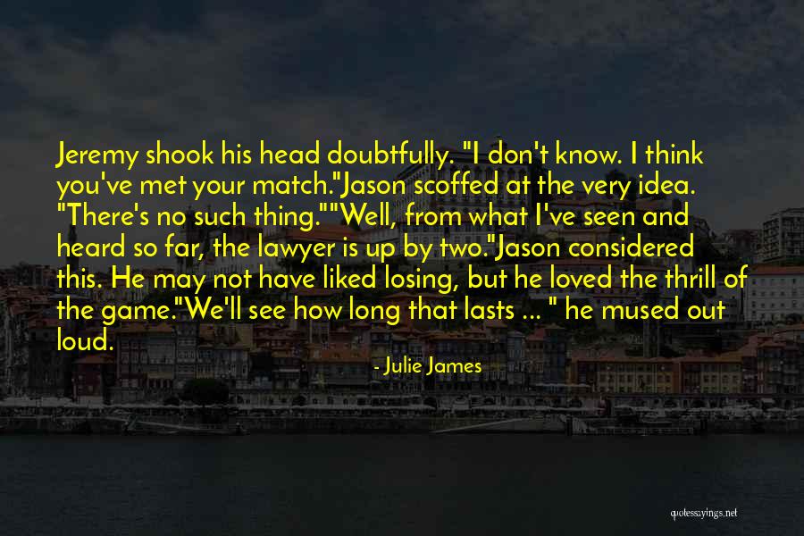 Head Up Quotes By Julie James Head Up Quotes By Julie James