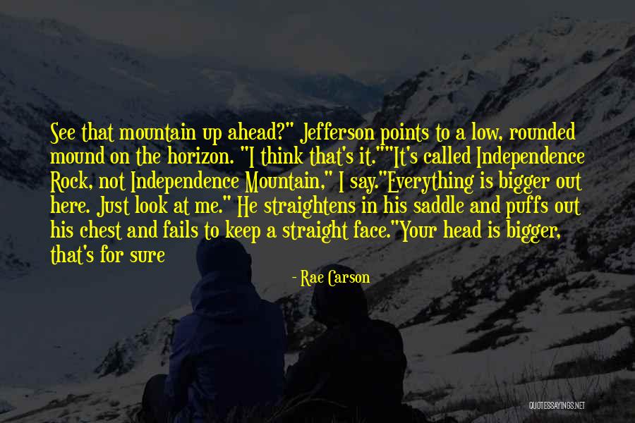 Head Up Quotes By Rae Carson Head Up Quotes By Rae Carson