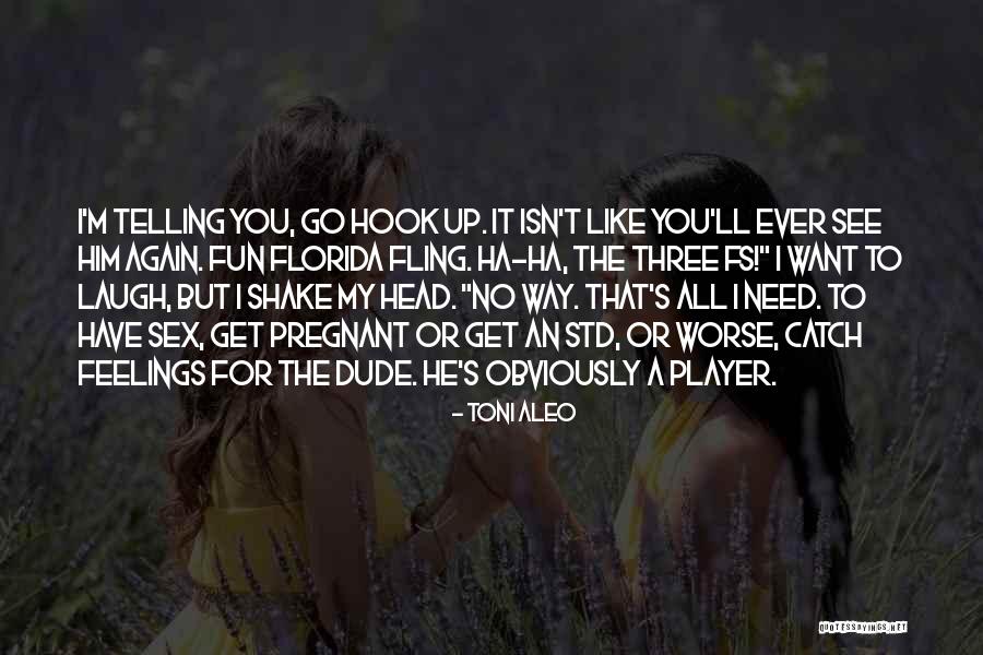 Head Up Quotes By Toni Aleo