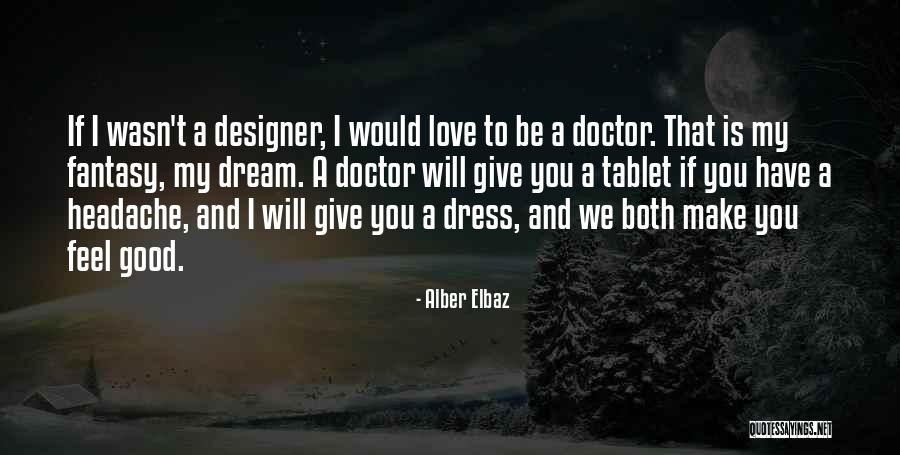 Headache And Love Quotes By Alber Elbaz Headache And Love Quotes By Alber Elbaz