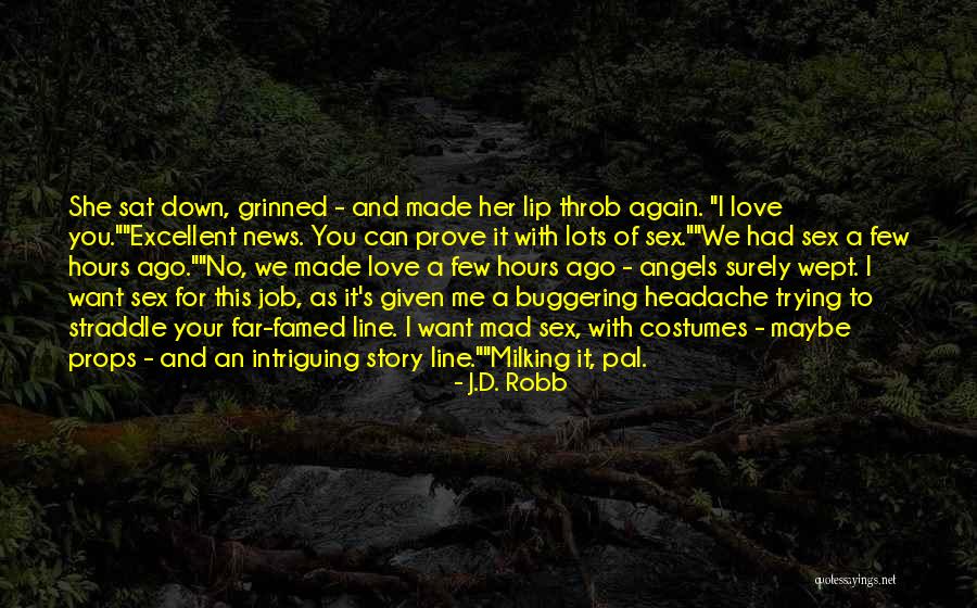 Headache And Love Quotes By J.D. Robb Headache And Love Quotes By J.D. Robb