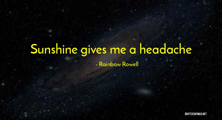 Headache Funny Quotes By Rainbow Rowell