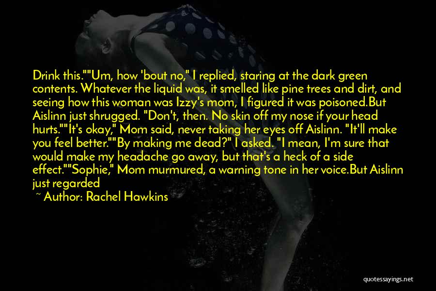 Headache Please Go Away Quotes By Rachel Hawkins