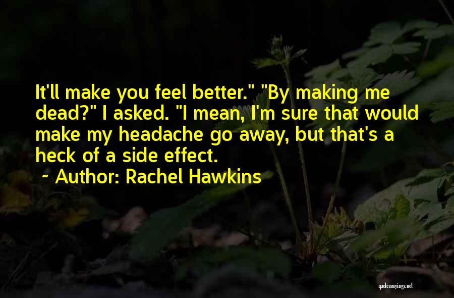 Headache Please Go Away Quotes By Rachel Hawkins