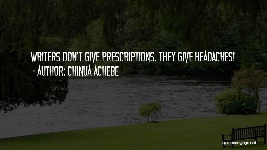 Headaches Quotes By Chinua Achebe