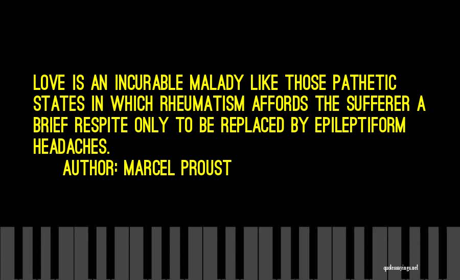 Headaches Quotes By Marcel Proust