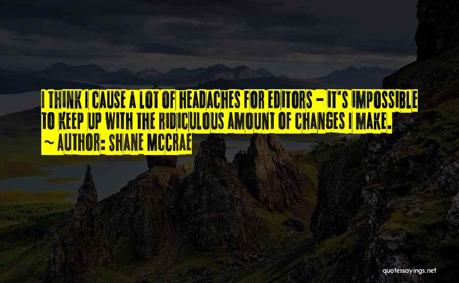 Headaches Quotes By Shane McCrae