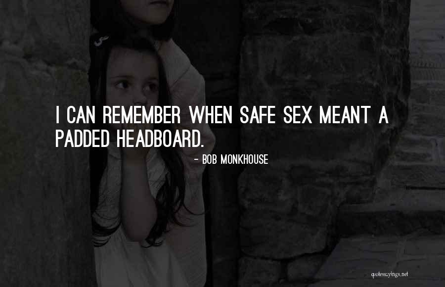 Headboard Quotes By Bob Monkhouse Headboard Quotes By Bob Monkhouse