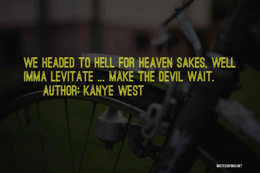 Headed West Quotes By Kanye West