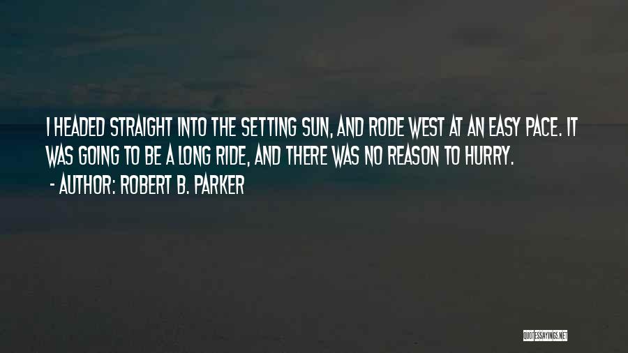 Headed West Quotes By Robert B. Parker