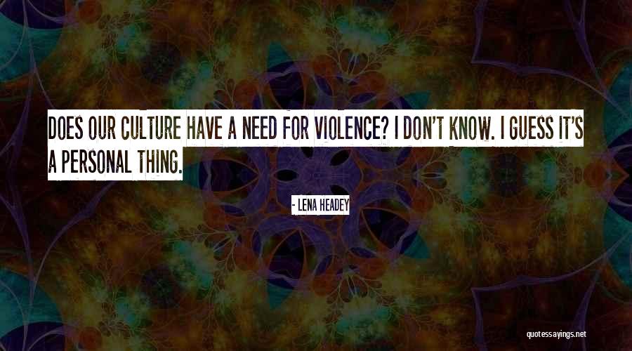 Headey Quotes By Lena Headey Headey Quotes By Lena Headey