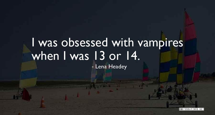 Headey Quotes By Lena Headey Headey Quotes By Lena Headey