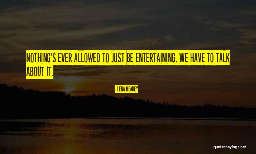 Headey Quotes By Lena Headey Headey Quotes By Lena Headey