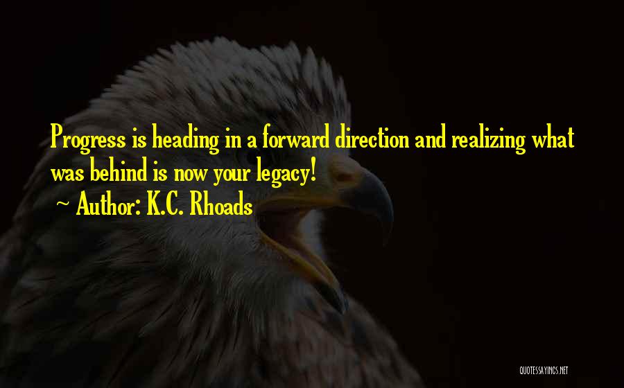 Heading Forward Quotes By K.C. Rhoads