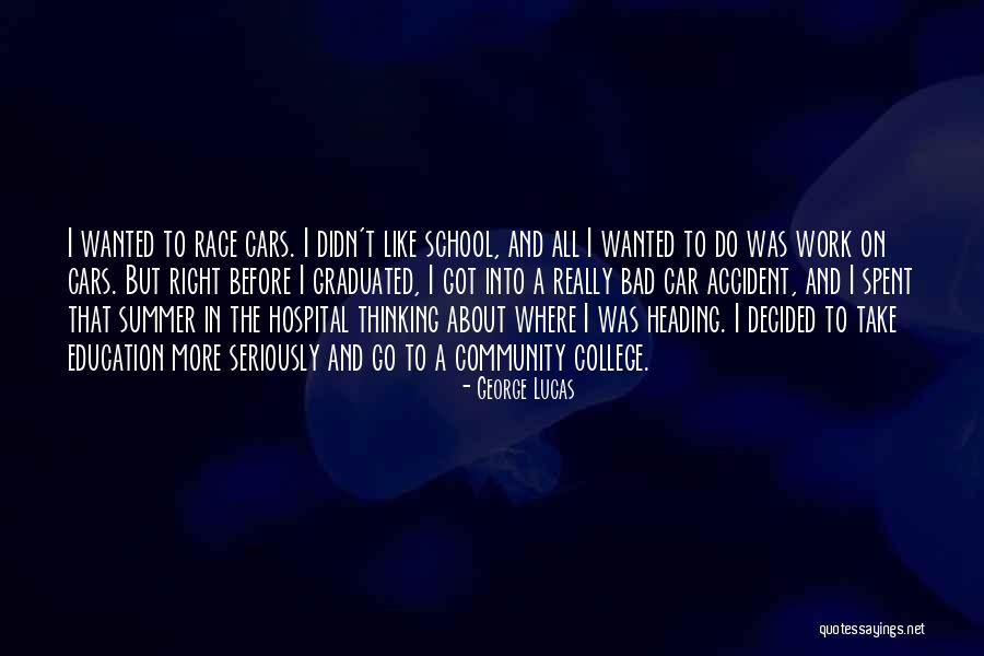Heading Off To College Quotes By George Lucas Heading Off To College Quotes By George Lucas