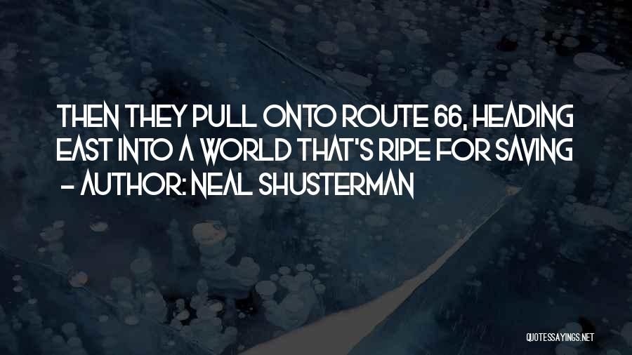 Heading Quotes By Neal Shusterman